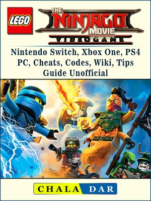 cover image of The Lego Ninjago Movie Video Game, Nintendo Switch, Xbox One, PS4, PC, Cheats, Codes, Wiki, Tips, Guide Unofficial